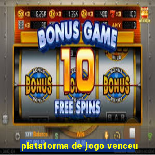 plataforma de jogo venceu